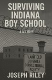 Surviving The Indiana Boy School (eBook, ePUB)