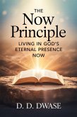 The Now Principle: Living In God's Eternal Presence Now (eBook, ePUB) The Now Principle: Living In God's Eternal Presence Now (eBook, ePUB)