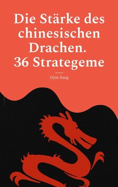 Die Stärke des chinesischen Drachen. 36 Strategeme (eBook, ePUB)