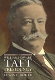 The William Howard Taft Presidency (eBook, ePUB)