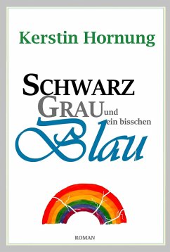 Cover Schwarz Grau und ein bisschen Blau (eBook, ePUB)