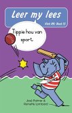 Leer my lees (Vlak RR) 15: Tippie hou van sport (Skooluitgawe) (eBook, ePUB) Leer my lees (Vlak RR) 15: Tippie hou van sport (Skooluitgawe) (eBook, ePUB)