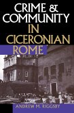 Crime & Community in Ciceronian Rome (eBook, ePUB)