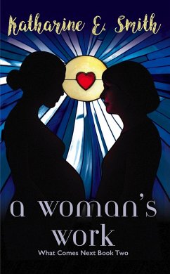 A Woman's Work (What Comes Next, #2) (eBook, ePUB) - Smith, Katharine E.