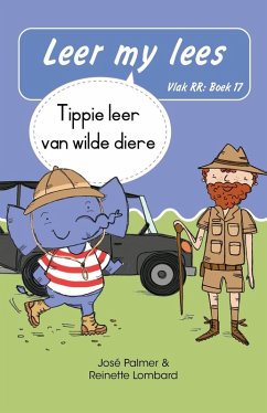 Cover Leer my lees (Vlak RR) 17: Tippie leer van wilde diere (Skooluitgawe) (eBook, ePUB)
