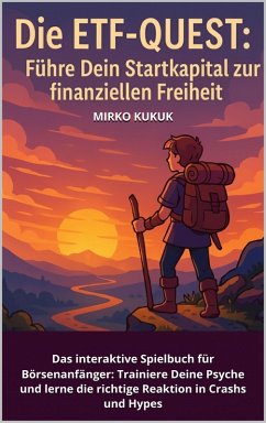 Cover Die ETF-QUEST: Führe Dein Startkapital zur finanziellen Freiheit (eBook, ePUB)