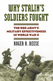 Why Stalin's Soldiers Fought (eBook, ePUB) Why Stalin's Soldiers Fought (eBook, ePUB)
