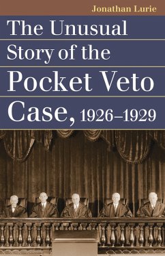 Cover The Unusual Story of the Pocket Veto Case, 1926-1929 (eBook, ePUB)