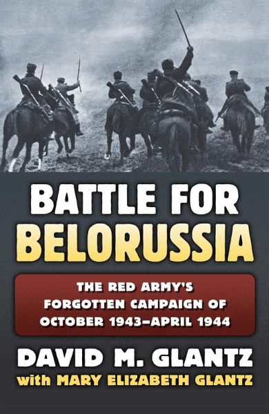 Battle for Belorussia (eBook, ePUB) Battle for Belorussia (eBook, ePUB)
