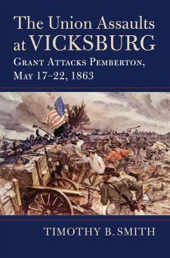 The Union Assaults at Vicksburg (eBook, ePUB) Cover The Union Assaults at Vicksburg (eBook, ePUB)