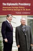 The Diplomatic Presidency (eBook, ePUB)
