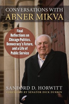 Conversations with Abner Mikva (eBook, ePUB) - Horwitt, Sanford Conversations with Abner Mikva (eBook, ePUB) - Horwitt, Sanford