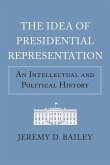 The Idea of Presidential Representation (eBook, ePUB) The Idea of Presidential Representation (eBook, ePUB)