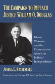 The Campaign to Impeach Justice William O. Douglas (eBook, ePUB) The Campaign to Impeach Justice William O. Douglas (eBook, ePUB)
