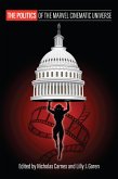 The Politics of the Marvel Cinematic Universe (eBook, ePUB)
