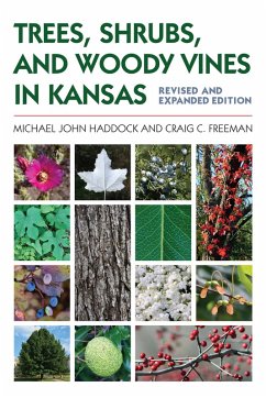 Trees, Shrubs, and Woody Vines in Kansas (eBook, ePUB) - Haddock, Michael John; Freeman, Craig C.
