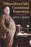 William Howard Taft's Constitutional Progressivism (eBook, ePUB)