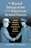 The Racial Integration of the American Armed Forces (eBook, ePUB)