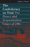 The Confederacy on Trial (eBook, ePUB) The Confederacy on Trial (eBook, ePUB)