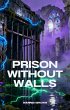 Prison Without Walls (eBook, ePUB) - Bild 1