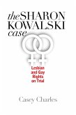 The Sharon Kowalski Case (eBook, ePUB) The Sharon Kowalski Case (eBook, ePUB)
