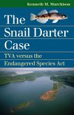 The Snail Darter Case (eBook, ePUB) The Snail Darter Case (eBook, ePUB)