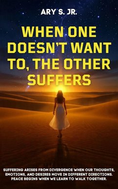 When One Doesn't Want To, The Other Suffers (eBook, ePUB) - S., Ary