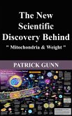 The New Scientific Discovery Behind Mitochondria & Weight (eBook, ePUB) The New Scientific Discovery Behind Mitochondria & Weight (eBook, ePUB)