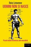 Uomini non si nasce (eBook, ePUB)