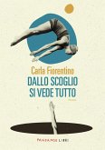 Dallo scoglio si vede tutto (eBook, ePUB)