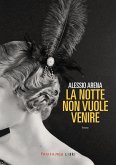 La notte non vuole venire NE (eBook, ePUB) La notte non vuole venire NE (eBook, ePUB)