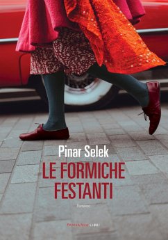 Le formiche festanti (eBook, ePUB) - Selek, Pinar