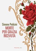 Morte per grazia ricevuta (eBook, ePUB)