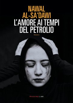 L'amore ai tempi del petrolio (eBook, ePUB) - Al-sa'dawi, Nawal