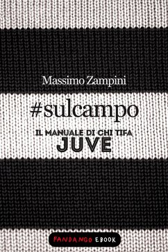 #sulcampo - Il manuale di chi tifa Juve (eBook, ePUB) - Zampini, Massimo