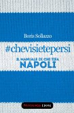 #chevisietepersi - Il manuale di chi tifa Napoli (eBook, ePUB)