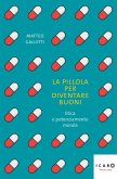 La pillola per diventare buoni (eBook, ePUB)