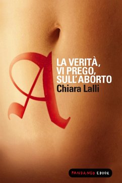 Cover A. La verità vi prego sull'aborto (eBook, ePUB)