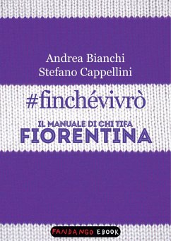 Cover #finchévivrò. Il manuale di chi tifa Fiorentina (eBook, ePUB)