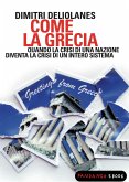 Come la Grecia. Quando la crisi di una nazione diventa la crisi di un intero sistema (eBook, ePUB)