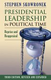 Presidential Leadership in Political Time (eBook, ePUB) Presidential Leadership in Political Time (eBook, ePUB)