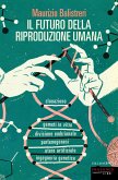Il futuro della riproduzione umana (eBook, ePUB) Il futuro della riproduzione umana (eBook, ePUB)
