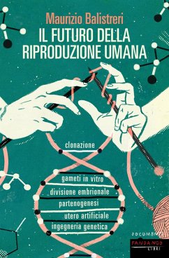 Il futuro della riproduzione umana (eBook, ePUB) - Balistreri, Maurizio