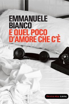 E quel poco d'amore che c'è (eBook, ePUB) - Bianco, Emmanuele