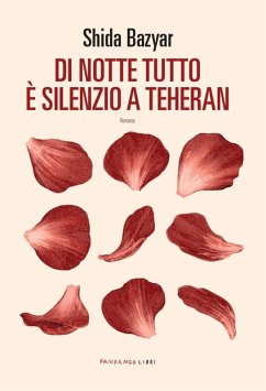Di notte tutto è silenzio a Teheran (eBook, ePUB) - Bazyar, Shida