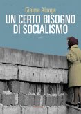 Un certo bisogno di socialismo (eBook, ePUB)