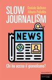 Slow Journalism (eBook, ePUB)