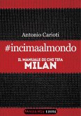 #incimaalmondo. Il manuale di chi tifa Milan (eBook, ePUB)