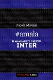 #amala - Il manuale di chi tifa Inter (eBook, ePUB)