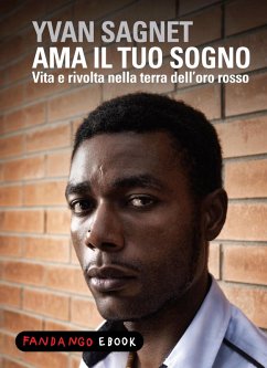 Cover Ama il tuo sogno - vita e rivolta nella terra dell'oro rosso (eBook, ePUB)